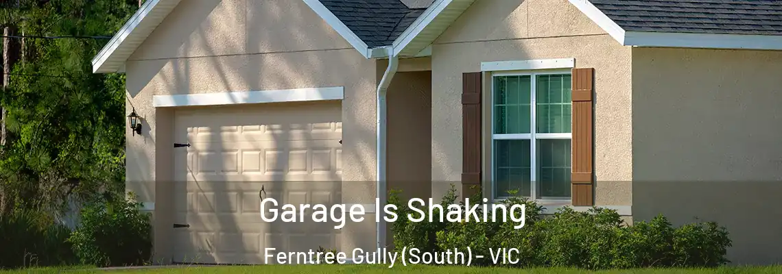  Garage Is Shaking Ferntree Gully (South) - VIC