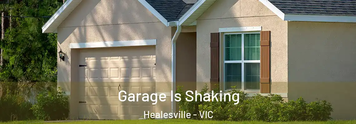  Garage Is Shaking Healesville - VIC