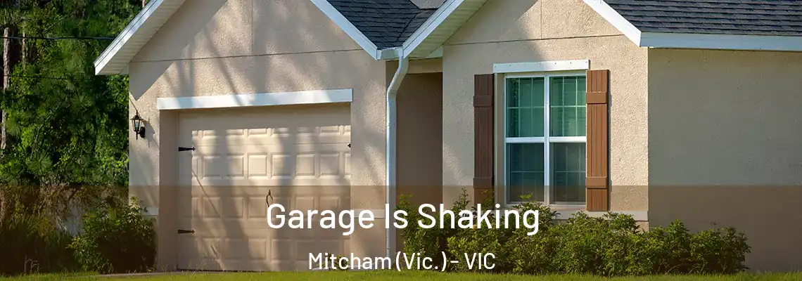 Garage Is Shaking Mitcham (Vic.) - VIC