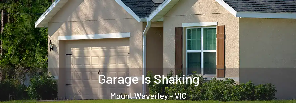 Garage Is Shaking Mount Waverley - VIC