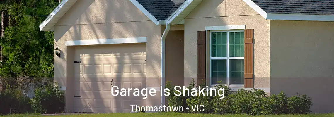 Garage Is Shaking Thomastown - VIC