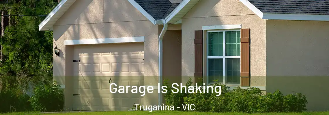  Garage Is Shaking Truganina - VIC