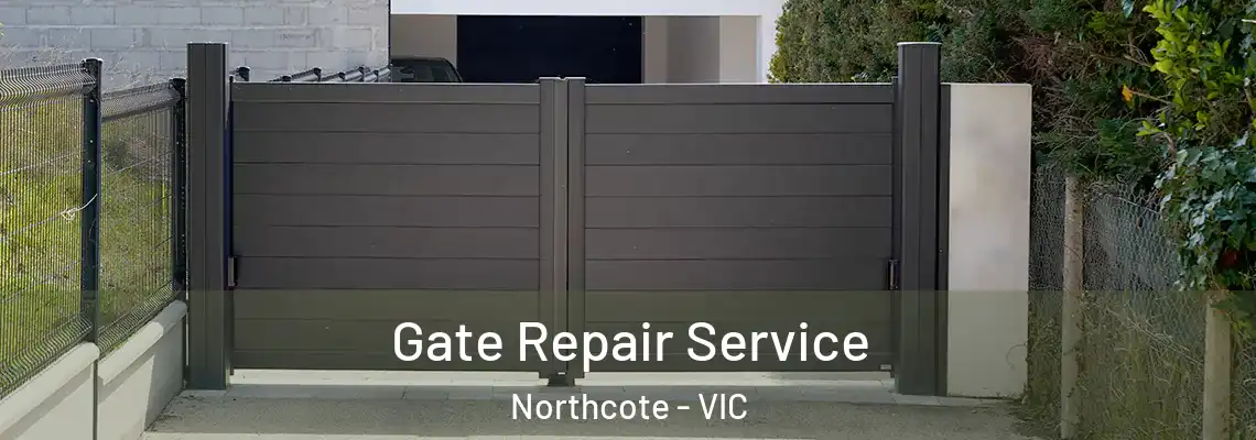 Gate Repair Service Northcote - VIC