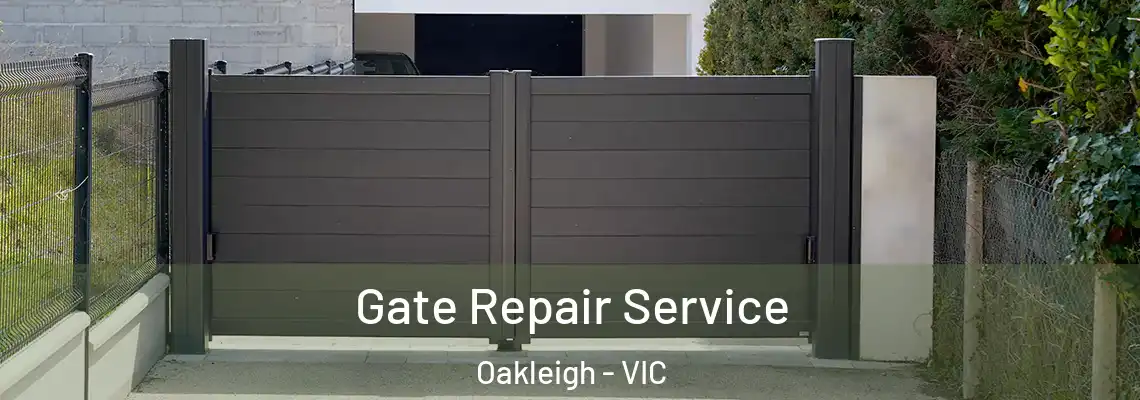 Gate Repair Service Oakleigh - VIC