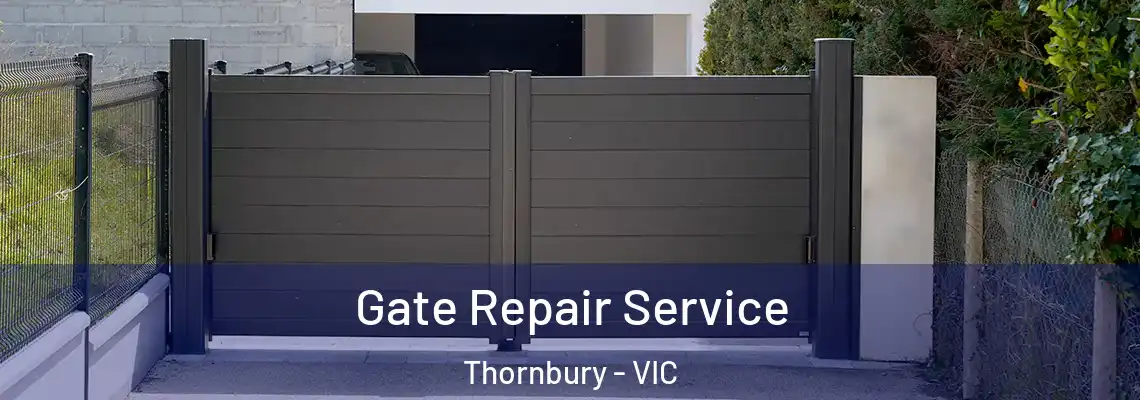 Gate Repair Service Thornbury - VIC