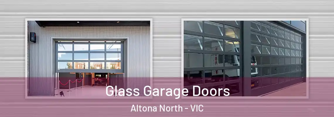  Glass Garage Doors Altona North - VIC
