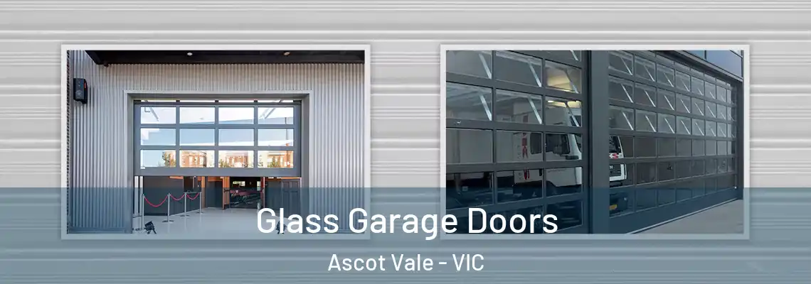 Glass Garage Doors Ascot Vale - VIC