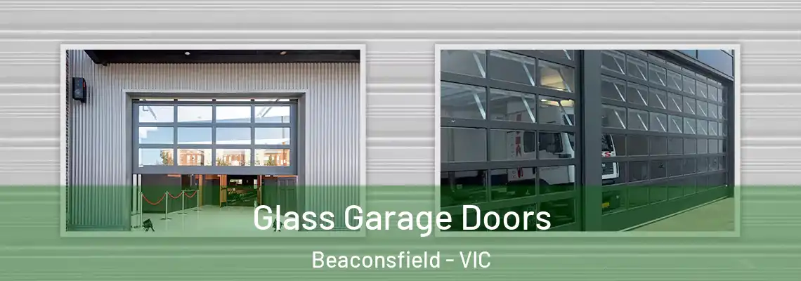Glass Garage Doors Beaconsfield - VIC