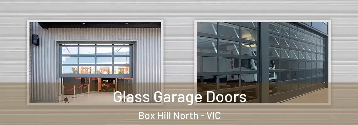 Glass Garage Doors Box Hill North - VIC