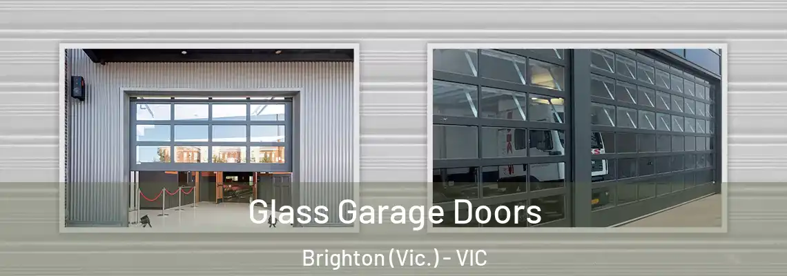 Glass Garage Doors Brighton (Vic.) - VIC