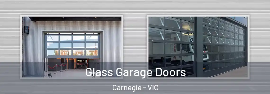 Glass Garage Doors Carnegie - VIC
