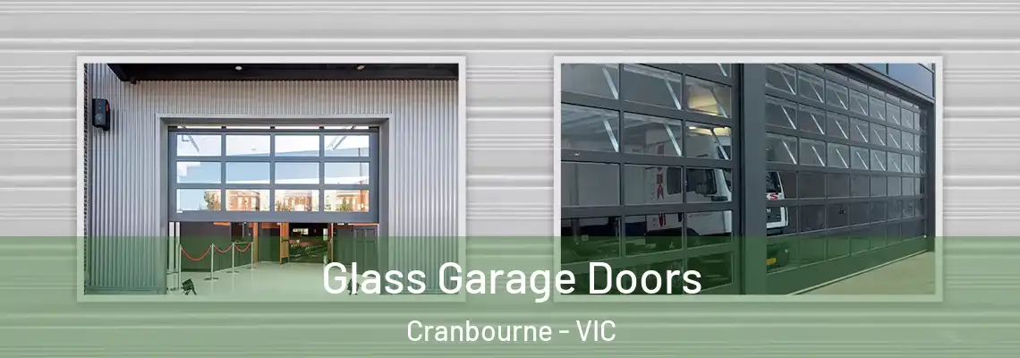 Glass Garage Doors Cranbourne - VIC