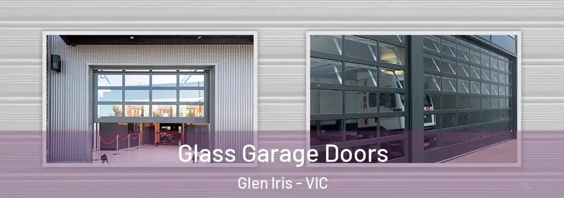 Glass Garage Doors Glen Iris - VIC