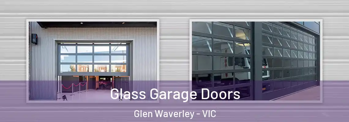 Glass Garage Doors Glen Waverley - VIC