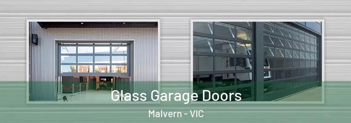Glass Garage Doors Malvern - VIC