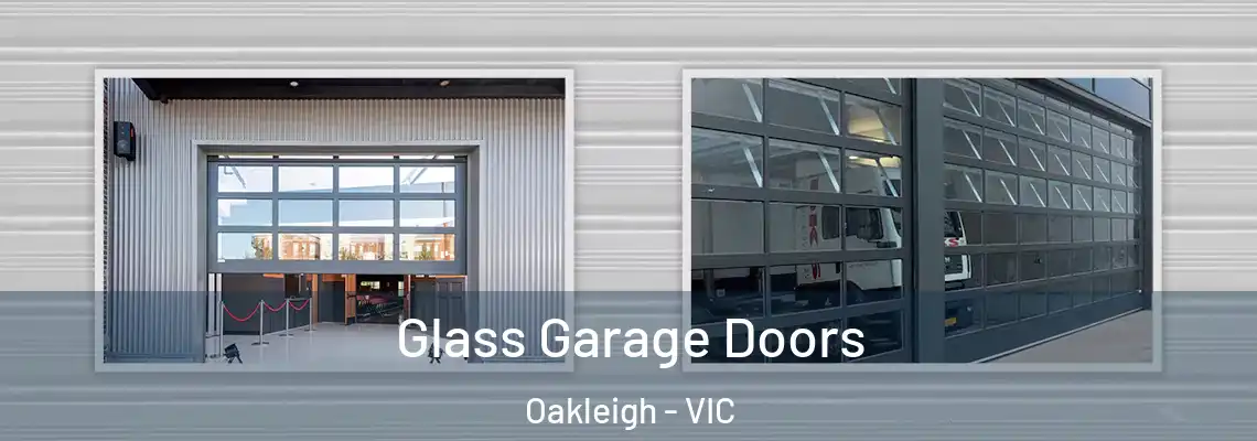 Glass Garage Doors Oakleigh - VIC