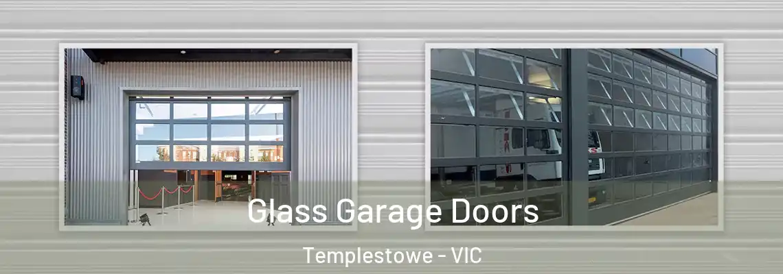 Glass Garage Doors Templestowe - VIC