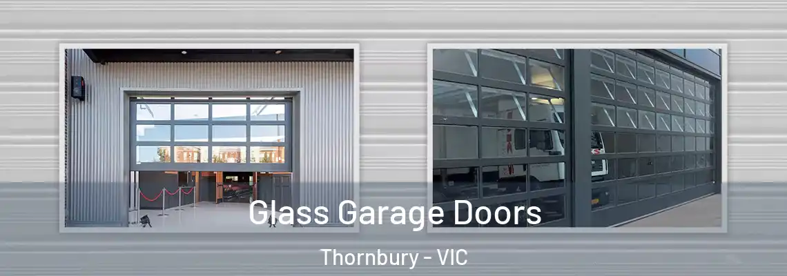 Glass Garage Doors Thornbury - VIC