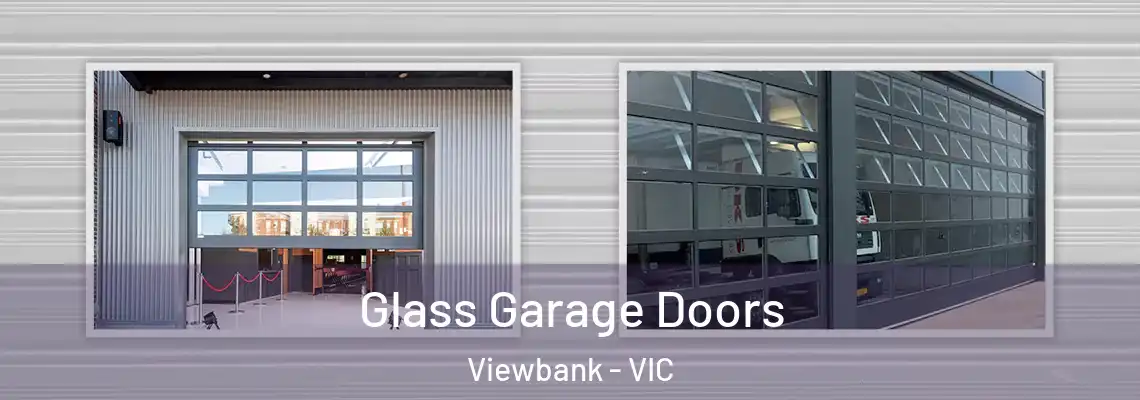 Glass Garage Doors Viewbank - VIC