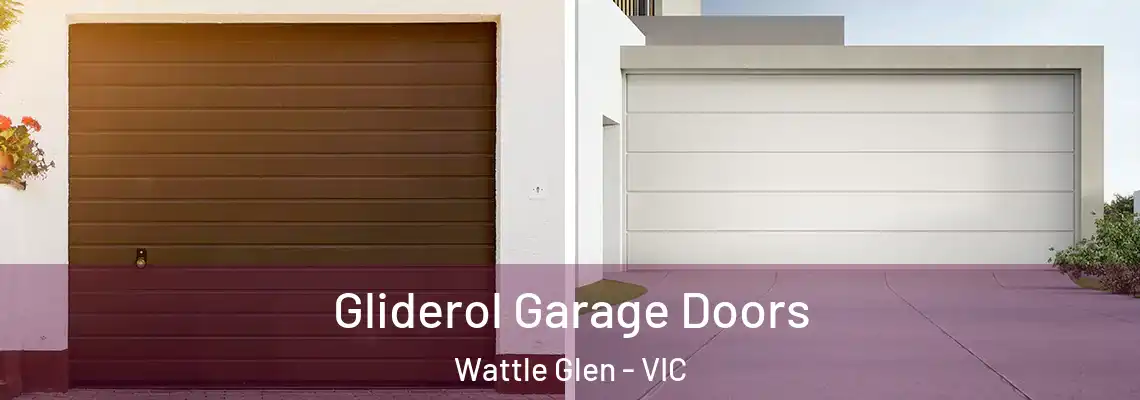 Gliderol Garage Doors Wattle Glen - VIC