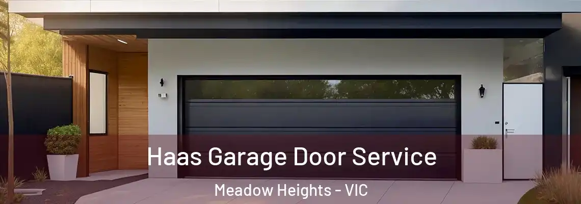 Haas Garage Door Service Meadow Heights - VIC