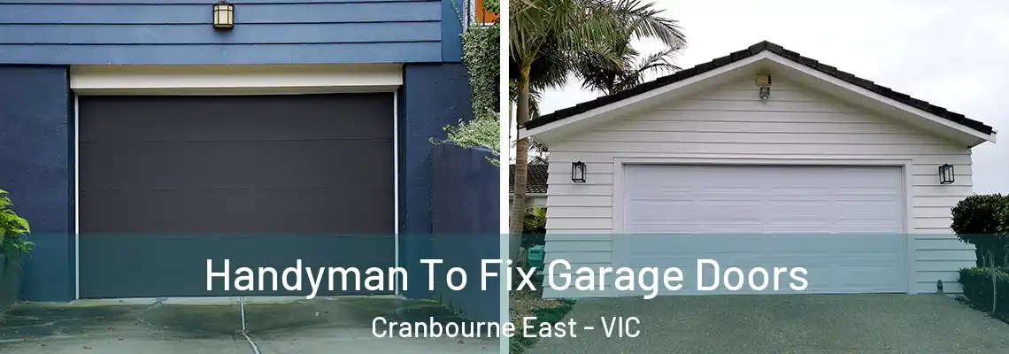 Handyman To Fix Garage Doors Cranbourne East - VIC
