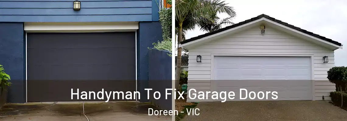 Handyman To Fix Garage Doors Doreen - VIC