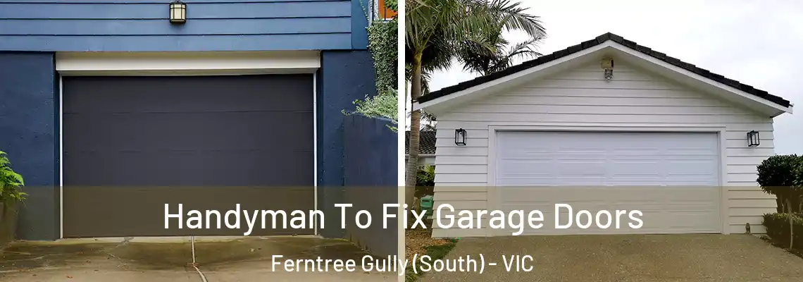  Handyman To Fix Garage Doors Ferntree Gully (South) - VIC