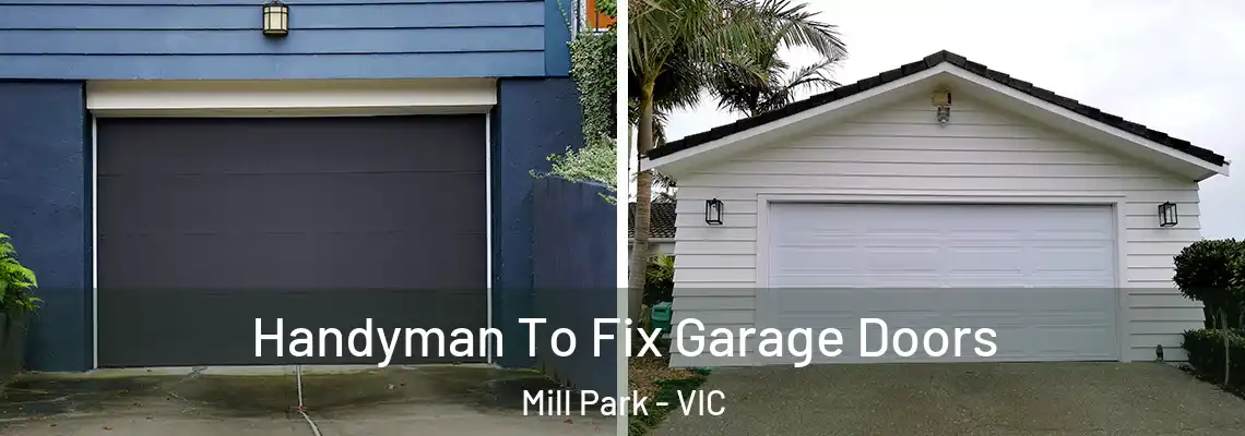 Handyman To Fix Garage Doors Mill Park - VIC