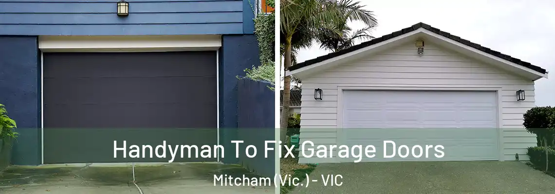 Handyman To Fix Garage Doors Mitcham (Vic.) - VIC