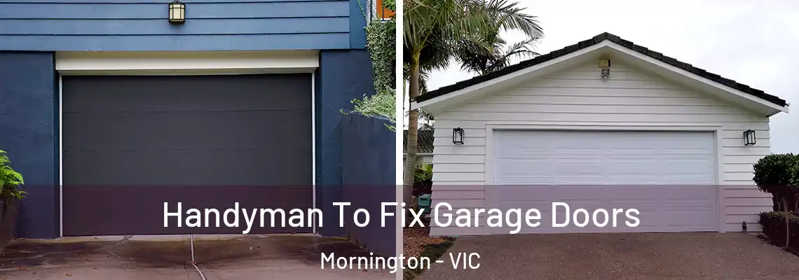 Handyman To Fix Garage Doors Mornington - VIC