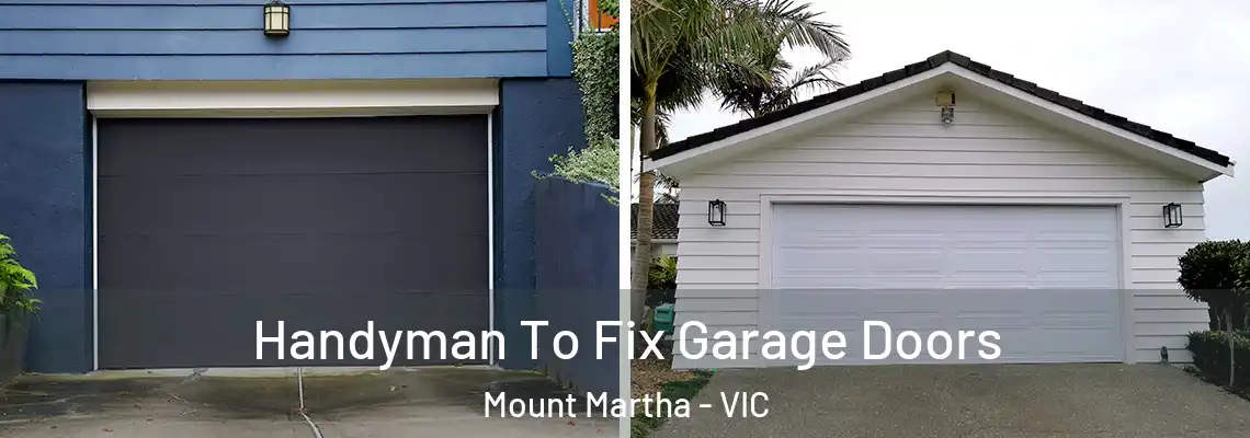  Handyman To Fix Garage Doors Mount Martha - VIC