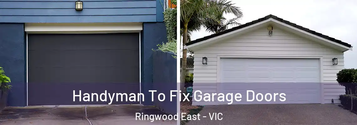 Handyman To Fix Garage Doors Ringwood East - VIC
