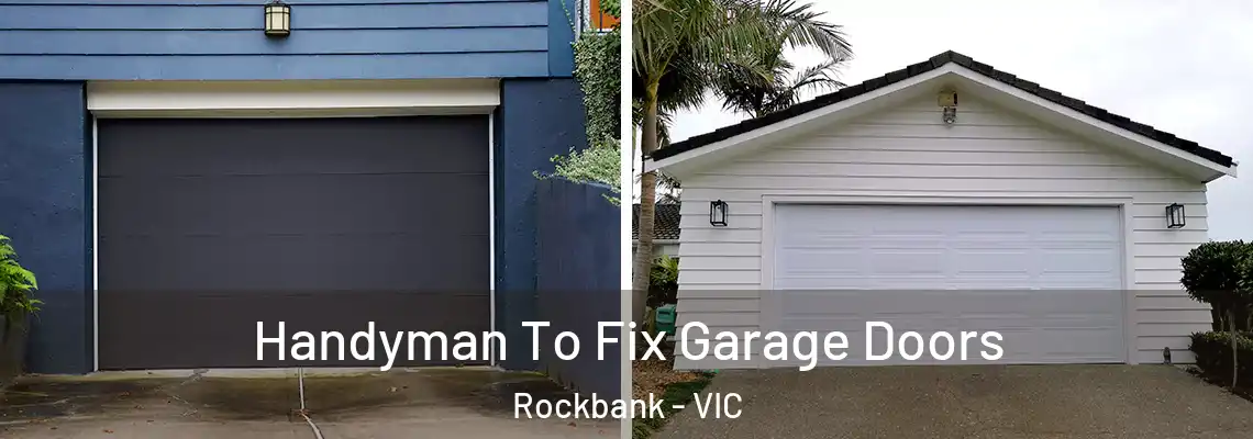 Handyman To Fix Garage Doors Rockbank - VIC
