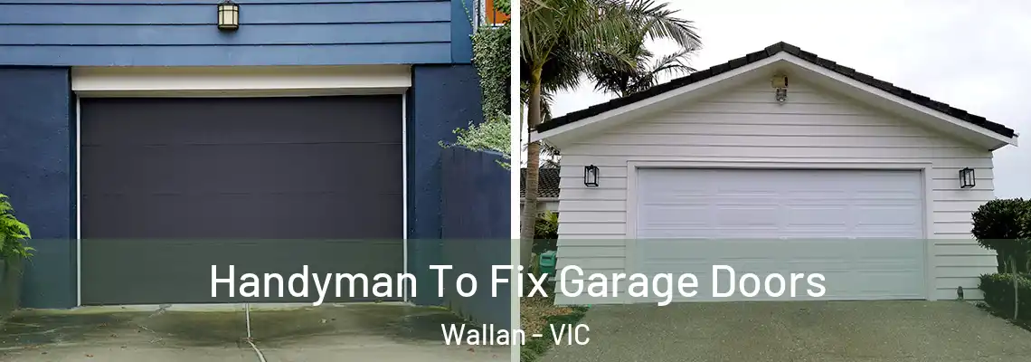 Handyman To Fix Garage Doors Wallan - VIC