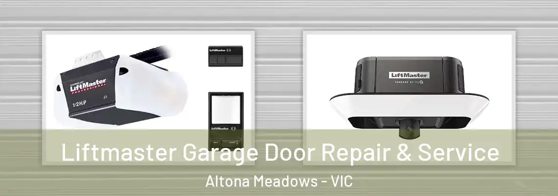 Liftmaster Garage Door Repair & Service Altona Meadows - VIC