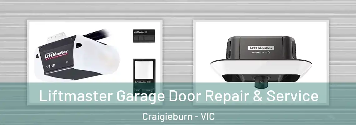  Liftmaster Garage Door Repair & Service Craigieburn - VIC