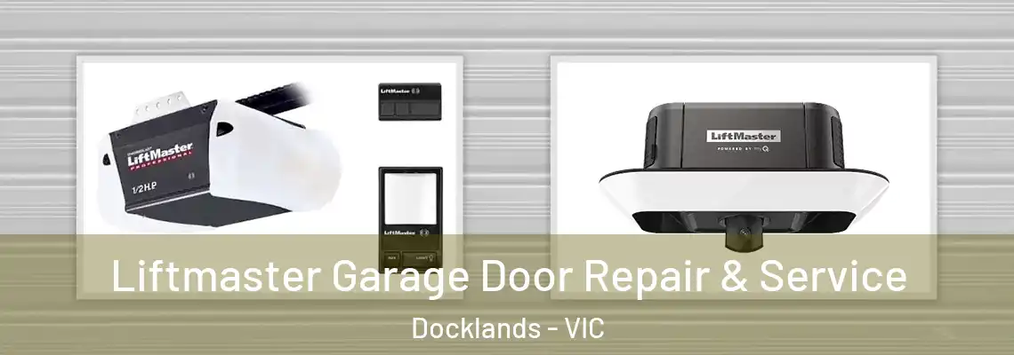 Liftmaster Garage Door Repair & Service Docklands - VIC