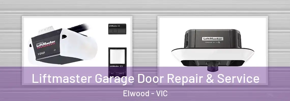 Liftmaster Garage Door Repair & Service Elwood - VIC