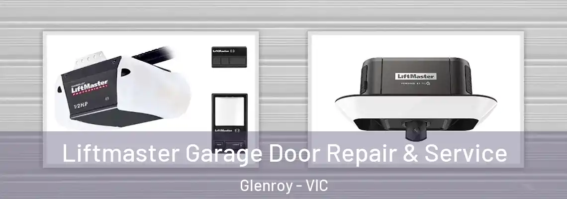 Liftmaster Garage Door Repair & Service Glenroy - VIC