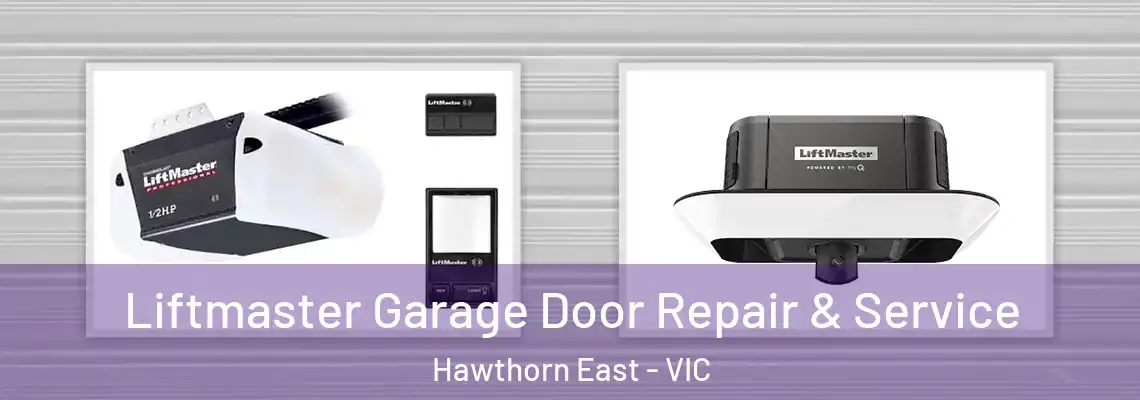 Liftmaster Garage Door Repair & Service Hawthorn East - VIC