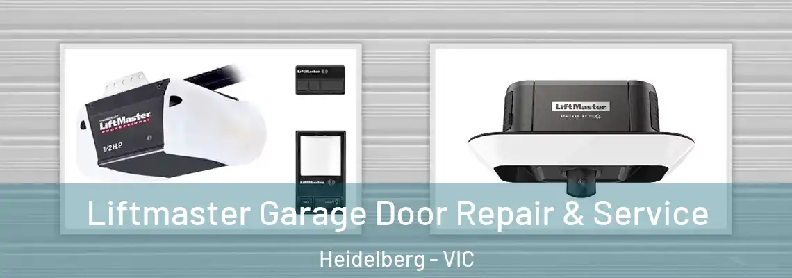 Liftmaster Garage Door Repair & Service Heidelberg - VIC