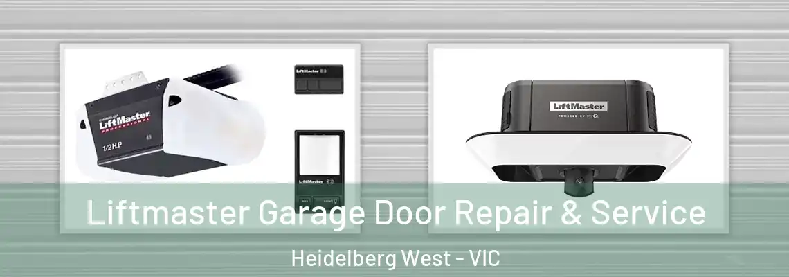 Liftmaster Garage Door Repair & Service Heidelberg West - VIC