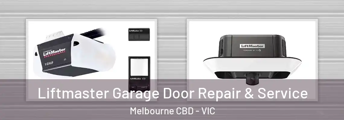 Liftmaster Garage Door Repair & Service Melbourne CBD - VIC