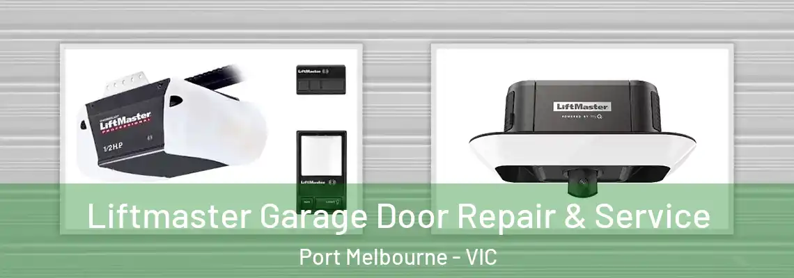 Liftmaster Garage Door Repair & Service Port Melbourne - VIC