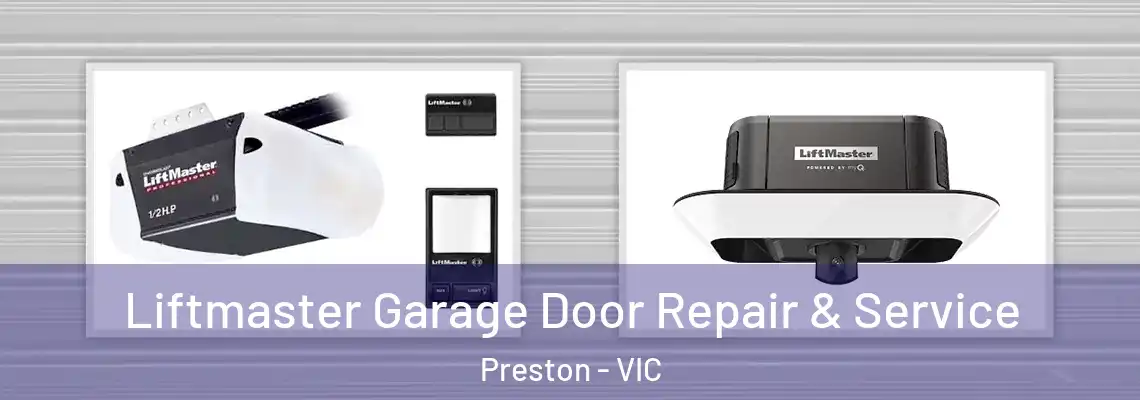 Liftmaster Garage Door Repair & Service Preston - VIC