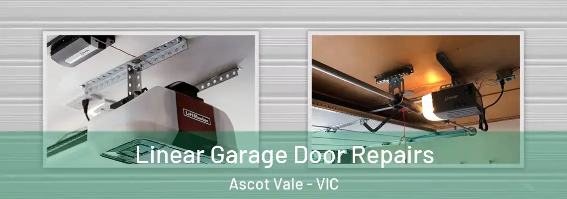 Linear Garage Door Repairs Ascot Vale - VIC