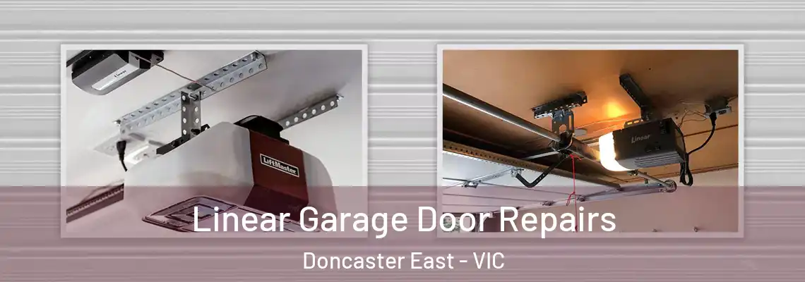 Linear Garage Door Repairs Doncaster East - VIC