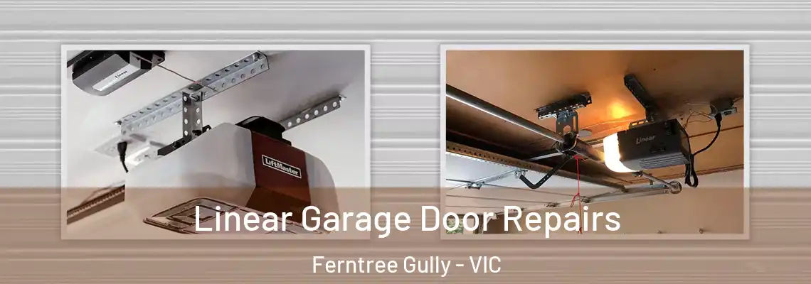 Linear Garage Door Repairs Ferntree Gully - VIC