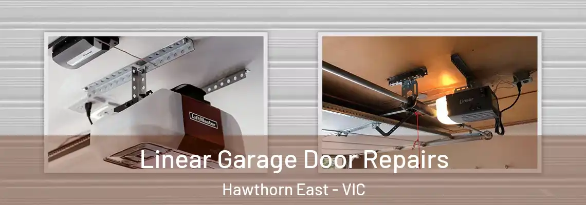 Linear Garage Door Repairs Hawthorn East - VIC